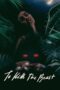 Nonton Film To Kill the Beast (2021)