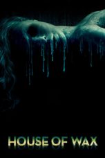 Nonton Film House of Wax (2005)